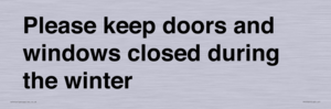 Please keep doors and windows closed during the winter